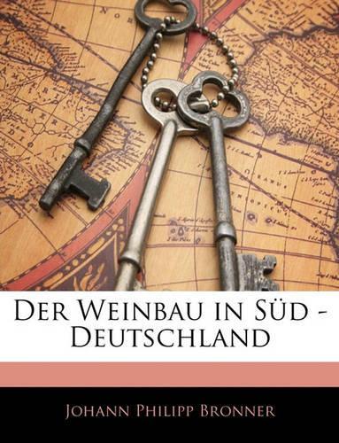 Der Weinbau in Sud - Deutschland. Viertes Heft