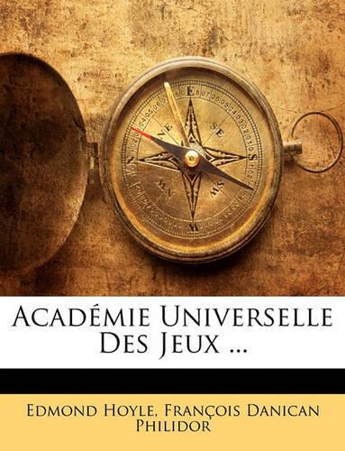 Académie Universelle Des Jeux ...: (French)