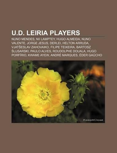 U.D. Leiria Players: Nuno Mendes, Nii Lamptey, Hugo Almeida, Nuno Valente, Jorge Jesus, Derlei, Helton Arruda, Vjat Eslav Zahovaiko(English)