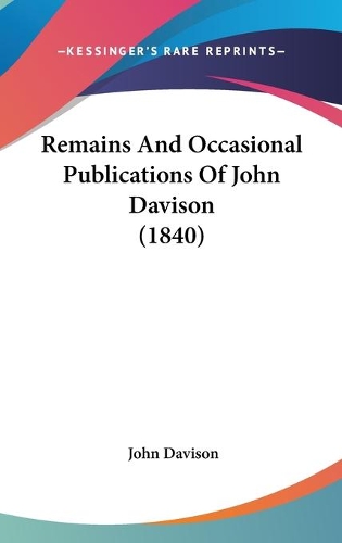 Remains And Occasional Publications Of John Davison (1840)