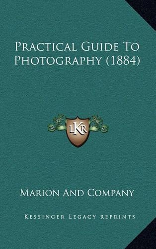 Practical Guide to Photography (1884)