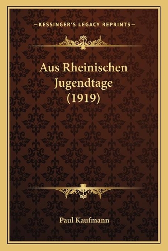 Aus Rheinischen Jugendtage (1919): (German)
