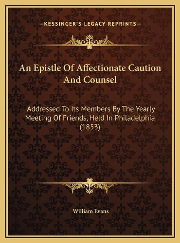 An Epistle Of Affectionate Caution And Counsel