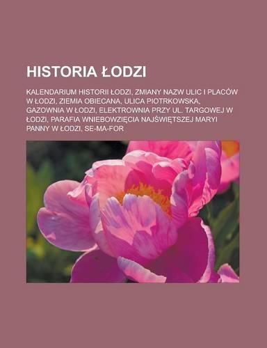 Historia Odzi: Kalendarium Historii Odzi, Zmiany Nazw Ulic I Placow W Odzi, Ziemia Obiecana, Ulica Piotrkowska, Gazownia W Odzi, Elektrownia Przy UL. Targowej W Od(Polish)