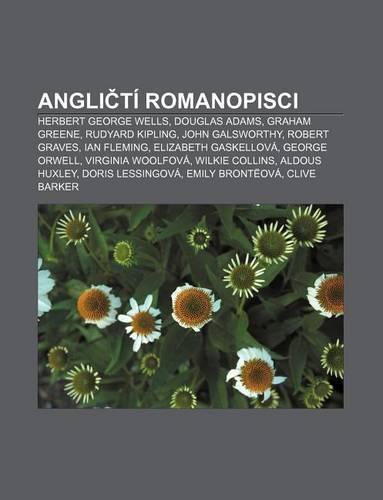 Angli Ti Romanopisci: Herbert George Wells, Douglas Adams, Graham Greene, Rudyard Kipling, John Galsworthy, Robert Graves, Ian Fleming(Czech)
