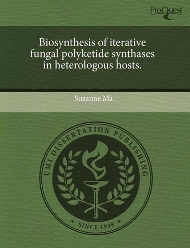 Biosynthesis of Iterative Fungal Polyketide Synthases in Heterologous Hosts: (English)