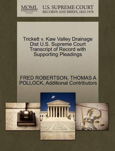 Trickett V. Kaw Valley Drainage Dist U.S. Supreme Court Transcript of Record with Supporting Pleadings