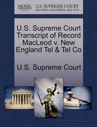 U.S. Supreme Court Transcript of Record MacLeod V. New England Tel & Tel Co: (English)