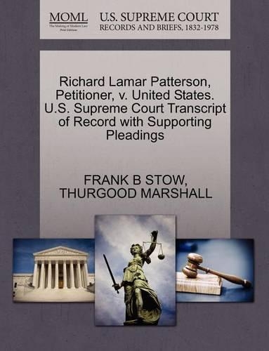 Richard Lamar Patterson, Petitioner, V. United States. U.S. Supreme Court Transcript of Record with Supporting Pleadings