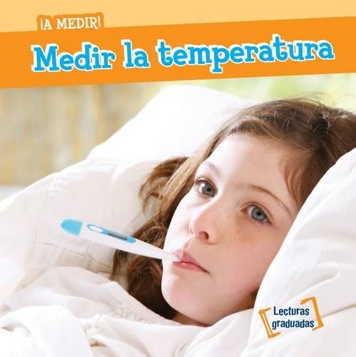 Medir La Temperatura (Measuring Temperature): (¡a Medir! (Measure It!))