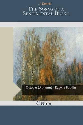 The Songs of a Sentimental Bloke: (English)