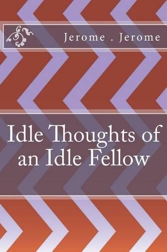 Idle Thoughts of an Idle Fellow