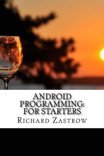 Android Programming: For Starters