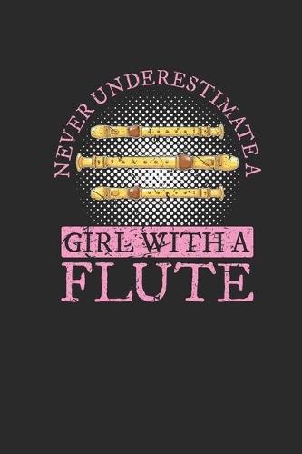 Never Underestimate A Girl With A Flute