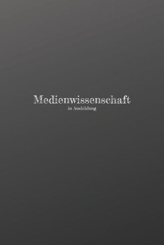 Medienwissenschaft in Ausbildung