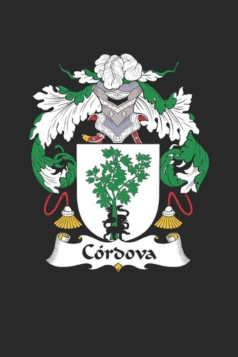Cordova: Cordova Coat of Arms and Family Crest Notebook Journal (6 x 9 - 100 pages)