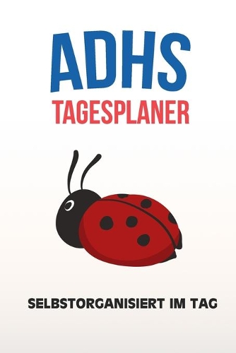 ADHS Tagesplaner - Selbstorganisiert im Tag