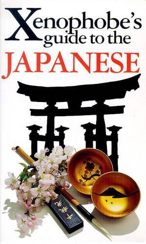 The Xenophobe's Guide to the Japanese
