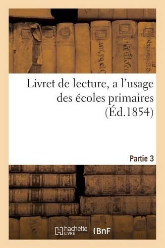 Livret de Lecture, À l'Usage Des Écoles Primaires, Partie 3: (Sciences Sociales)