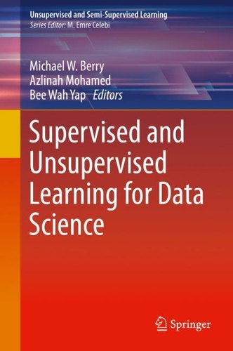 Supervised and Unsupervised Learning for Data Science: (Unsupervised and Semi-Supervised Learning)