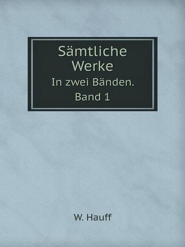 Sämtliche Werke In zwei Bänden. Band 1