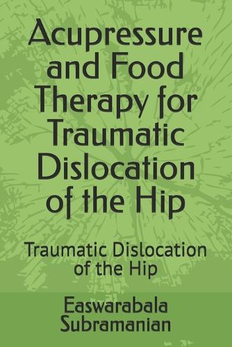 Acupressure and Food Therapy for Traumatic Dislocation of the Hip