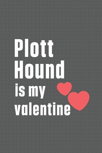 Plott Hound is my valentine: For Plott Hound Dog Fans