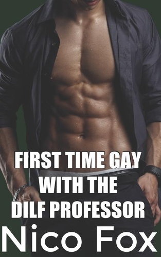 First Time Gay with the DILF Professor: (6 Dilf)
