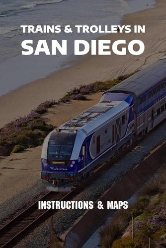 Trains & Trolleys In San Diego