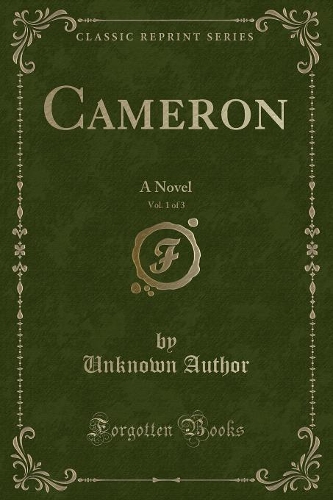 Cameron, Vol. 1 of 3: A Novel (Classic Reprint)(English)