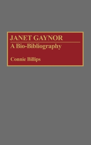 Janet Gaynor: A Bio-Bibliography(Bio-Bibliographies in the Performing Arts)