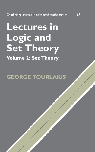 Lectures in Logic and Set Theory: Volume 2, Set Theory: (Series Number 83 Cambridge Studies in Advanced Mathematics)