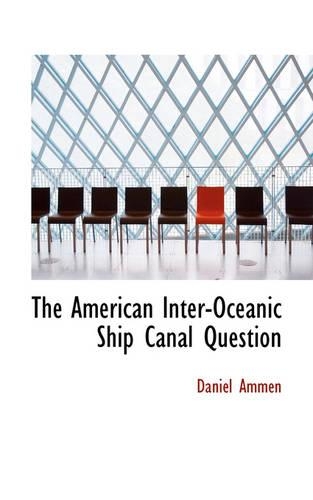 The American Inter-Oceanic Ship Canal Question