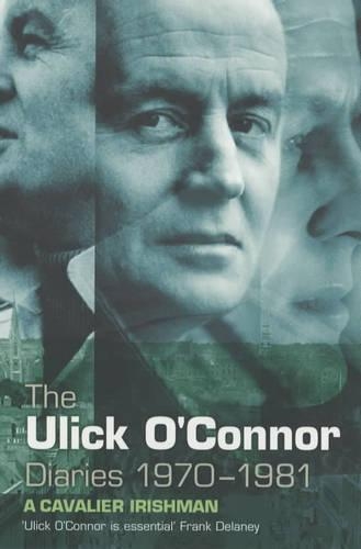 The Ulick O'Connor Diaries, 1970-1981