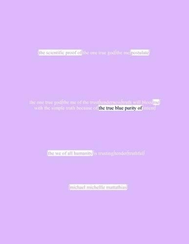 The Scientific Proof of the One True God/The Me Postulate: (English)