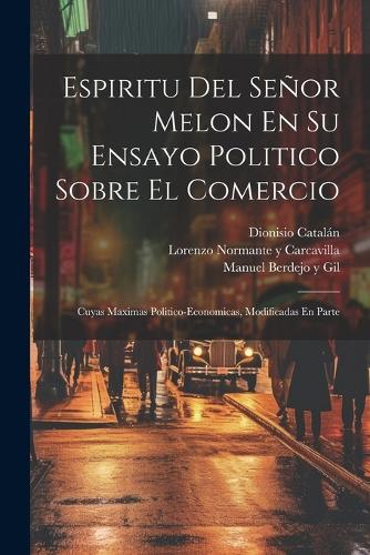 Espiritu Del Señor Melon En Su Ensayo Politico Sobre El Comercio