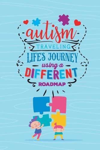 Autism Traveling Life's Journey Using a Different Roadmap