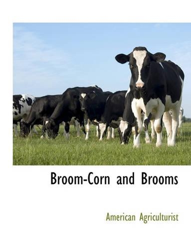Broom-Corn and Brooms: (English)