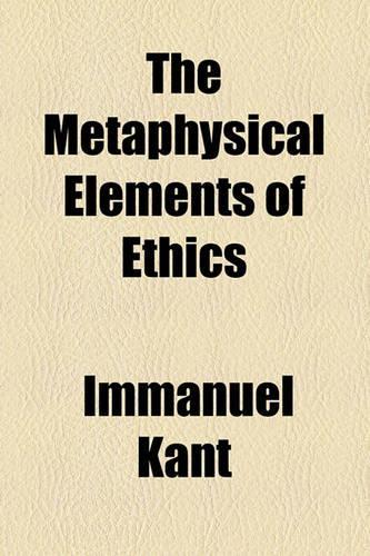 The Metaphysical Elements of Ethics