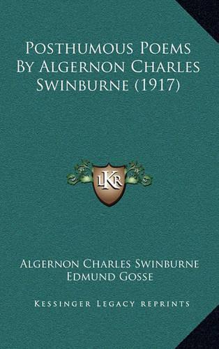 Posthumous Poems by Algernon Charles Swinburne (1917)