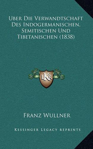 Uber Die Verwandtschaft Des Indogermanischen, Semitischen Und Tibetanischen (1838)