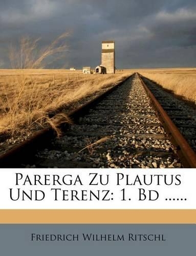 Parerga Zu Plautus Und Terenz