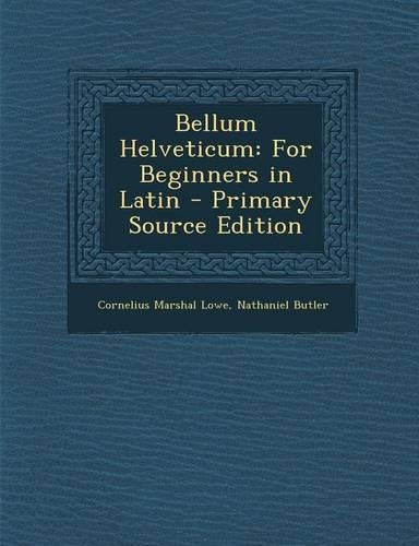 Bellum Helveticum: For Beginners in Latin(Latin)