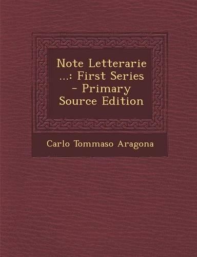 Note Letterarie ...: First Series - Primary Source Edition(Italian)