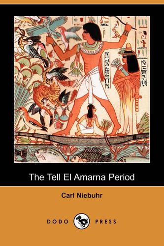 The Tell El Amarna Period (Dodo Press)