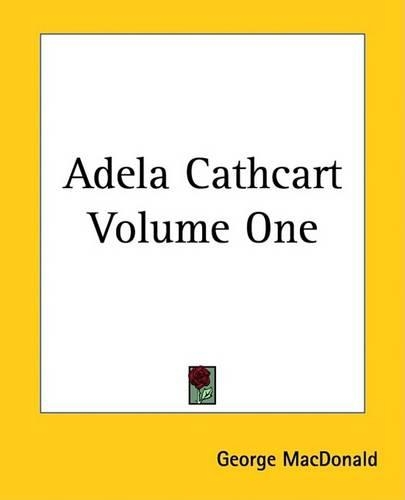 Adela Cathcart Volume One