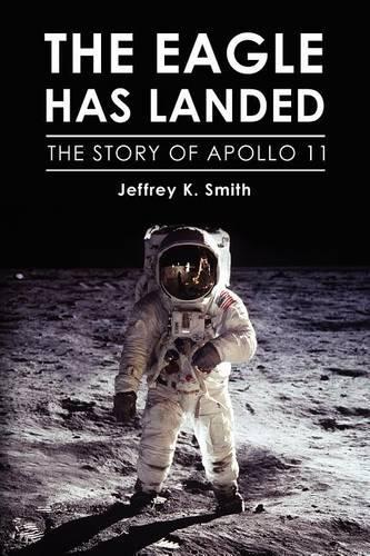 Eagle Has Landed: The Story of Apollo 11(English)