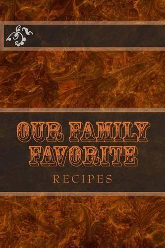 Our Family Favorite RECIPES
