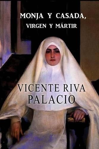 Monja y casada, virgen y mártir: (Spanish)