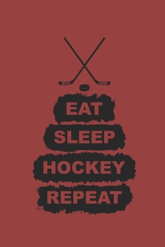 Eat Sleep Hockey Repeat